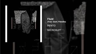 PENTO - FLUID (Feat. GIANT, Paloalto)