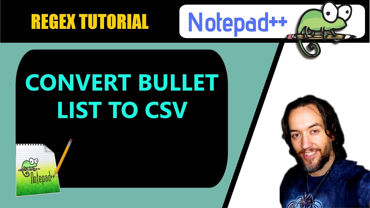Notepad++ Tutorial: Convert bullet list to CSV with regex
