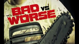 BAD VS. WORSE - Official DVD trailer