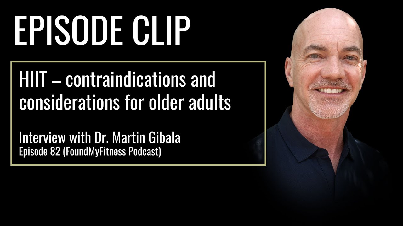 HIIT – contraindications and considerations for older adults | Dr. Martin Gibala