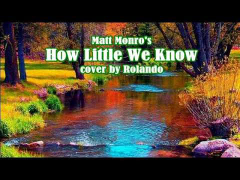 How Little It Matters, How Little We Know - Matt Monro
