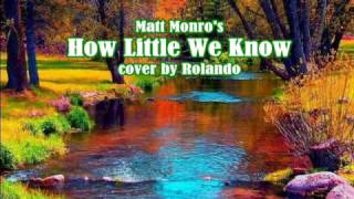Matt Monro&#39;s How Little We Know -cover w/ Lyrics