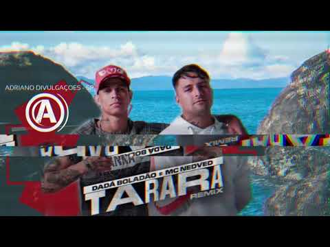 Tarara - Dadá Boladaõ & Mc Nedved
