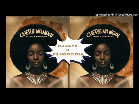 Dj Zayx & Filho Do Zua : Cherry Na Ngai (Audio Oficial)