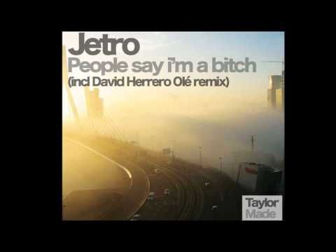 Jetro - People Say I'm A Bitch (David Herrero Ole Remix) [Taylor Made Recordings]