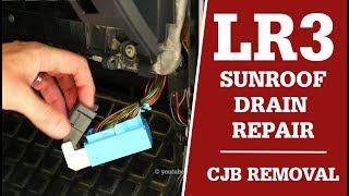 LR3 RH Sunroof Drain Repair / CJB Removal / Water on Floorboard