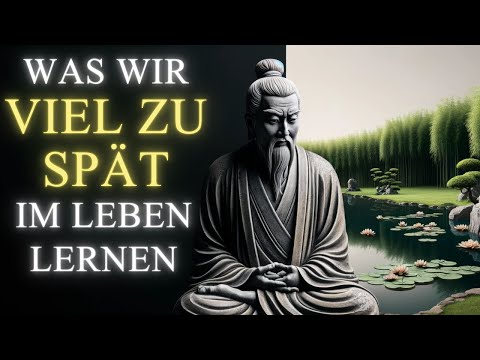 7 Lektionen die Menschen zu spät im leben lernen Zen Philosophie
