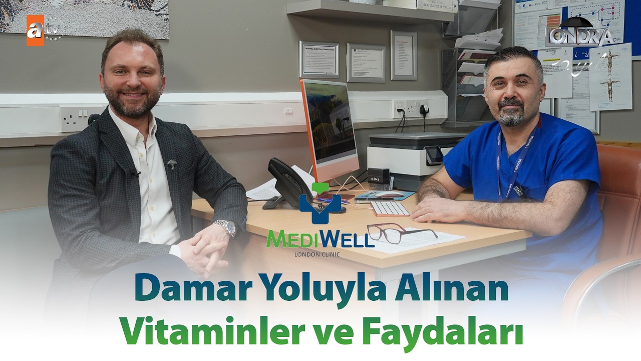 Damar yoluyla alınan vitaminler ve faydaları… / Londra Aktüel 338. Bölüm