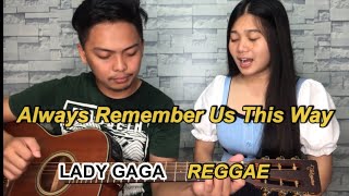 Download lagu Lady Gaga | Always Remember Us This Way - REGGAE VERSION mp3