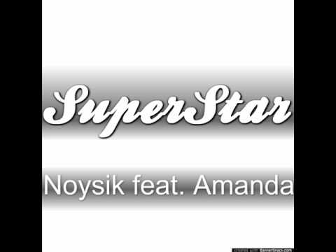 Noysik feat  Amanda   Superstar original mix