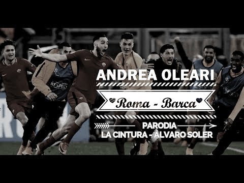 ROMA BARCELLONA 3-0 - Parodia LA CINTURA (Alvaro Soler)
