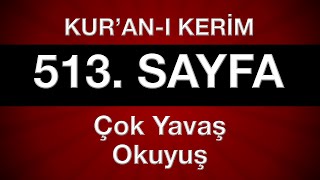 En yavaş okuyuşla Kuran 513 sayfa tecvitli sayfa