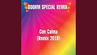Doorm Special Remix - Con Calma (Remix 2019) video