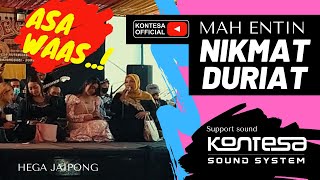 Download lagu NIKMAT DURIAT ~ HEGAR Voc Mah ENTIN Kerja bareng KONTESA sound system. mp3