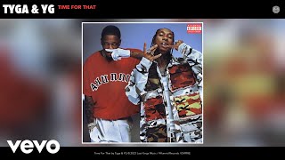 Tyga, YG - Time For That (Official Audio)