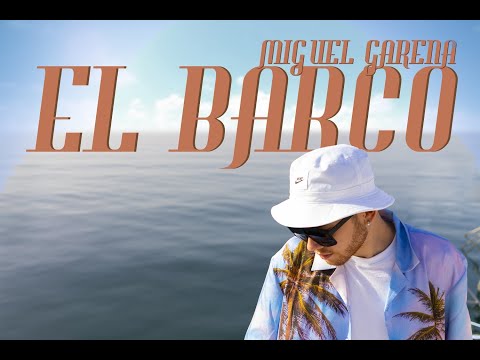 MIGUEL GARENA - EL BARCO (Video Oficial)