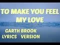 Garth Brooks - To Make You Feel My Love 
