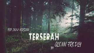 Download lagu Terserah - Glenn Fredly_Pop Jazz Version with Saxophone mp3