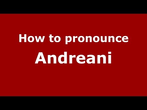 How to pronounce Andreani