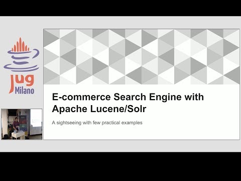 JUG Milano Meeting #94 - E-Commerce Search Engine with Apache Lucene / Solr