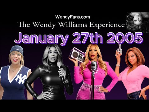 January 27th 2005 Bonus Hour of The Wendy Williams Experience.