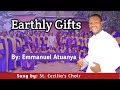 Earthly Gifts. Catholic songs vol 1 composed by Emmanuel Atuanya