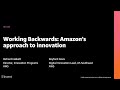 AWS re:Invent 2020: Working backwards: Amazon’s approach to innovation