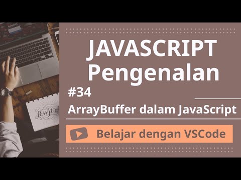 Belajar Dengan Vscode Pengenalan Javascript 34 Arraybuffer Dalam Javascript