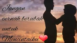 Download lagu Story WA 'JANGAN PERNAH BERUBAH UNTUK MENCINTAIKU' mp3