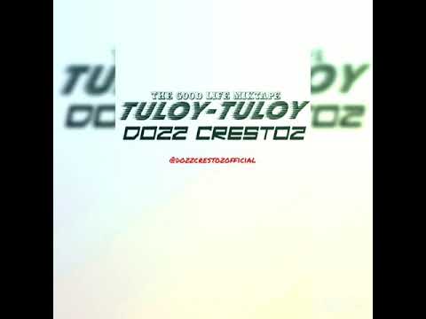 Tuloy tuloy lang - Dozz Creztoz (C.R.D.3)