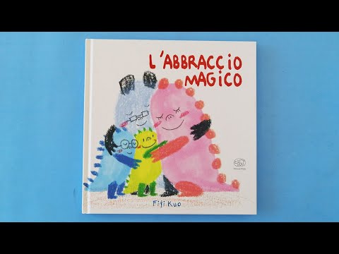 L'ABBRACCIO MAGICO - Albo illustrato per bambini - Giornata Mondiale degli Abbracci 21 gennaio