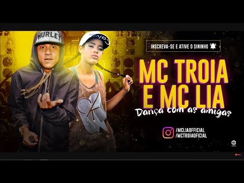 MC TROIA E MC LIA  - DANÇA COM AS AMIGAS  - MÚSICA NOVA 2018 DJ DUDU DE PDP