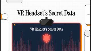 VR Privacy and Security – What Data Does Your Headset Collect