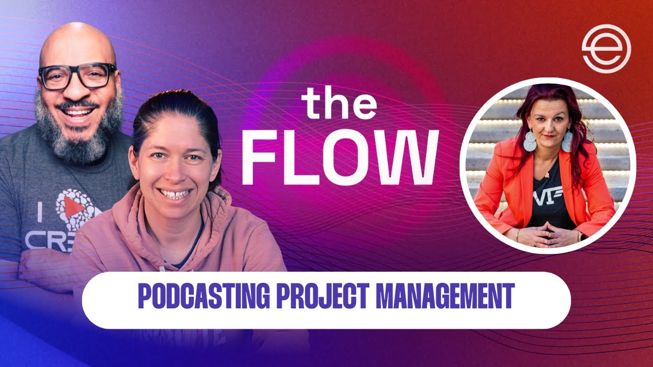 The Flow: Episode 71 - Podcasting Project Management