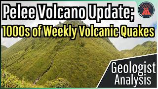 Caribbean Volcano Update; Mt. Pelee Experiencing 1000s of Weekly Quakes