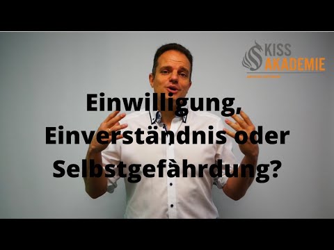 Einwilligung, Einverständnis oder Selbstgefährdung? So geht die Abgrenzung!