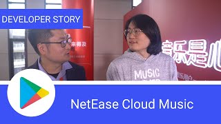 NetEase Cloud Music create better app experiences 