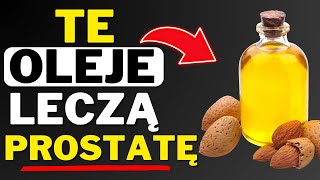 5 NAJLEPSZYCH OLEJÓW, KTÓRE POWINIEN SPOŻYWAĆ KAŻDY MĘŻCZYZNA Z POWIĘKSZONĄ PROSTATĄ