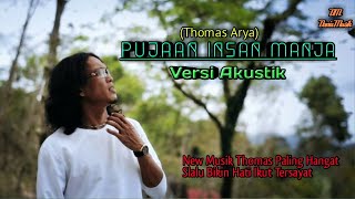 Download lagu PUJAAN INSAN MANJA || Versi Akustik ( Thomas Arya ) mp3