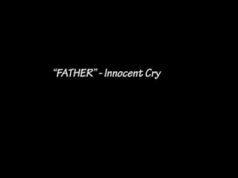 "FATHER" - Innocent Cry