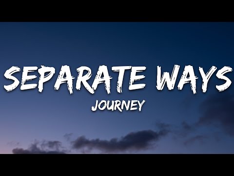 Journey - Separate Ways (Worlds apart) (Lyrics)