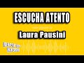Laura Pausini - Escucha Atento (Versión Karaoke)