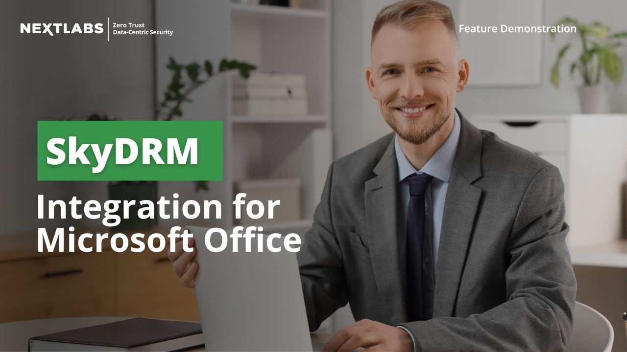 SkyDRM Integration for Microsoft Office | NextLabs Digital Rights Management (DRM)
