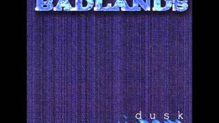 Badlands - The fire lasts forever