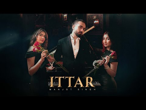ITTAR (Official Video) || Manjot Singh || The Masterz || Latest Punjabi Song 2025