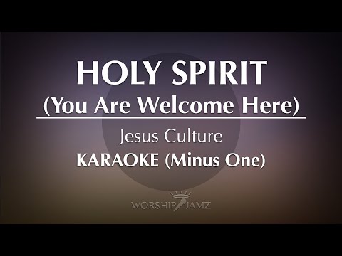 Holy Spirit (You Are Welcome Here) - Jesus Culture | Karaoke