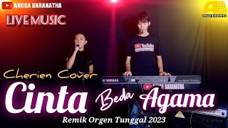 Download lagu CINTA BEDA AGAMA ( REMIX VERSION ) Cover by Cherien || 🔴 Live musik Orgen Tunggal 2023 mp3