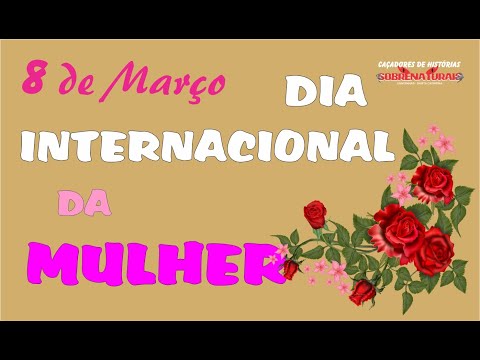 FELIZ DIA INTERNACIONAL DAS MULHERES
