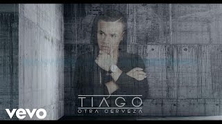 Tiago - Otra Cerveza (Audio)