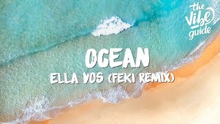 Ella Vos - Ocean (Feki Remix) Lyrics
